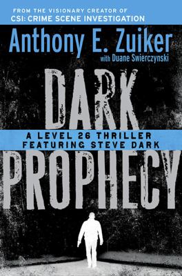 Dark prophecy : a Level 26 thriller featuring Steve Dark /