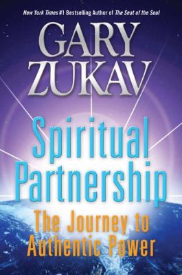 Spiritual partnership : the journey to authentic power /