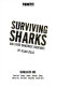 Surviving sharks and other dangerous creatures /