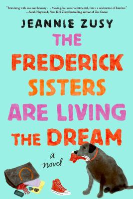 The Frederick sisters are living the dream : [large type] a novel /