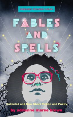 Fables and spells : collected and new short fiction and poetry /