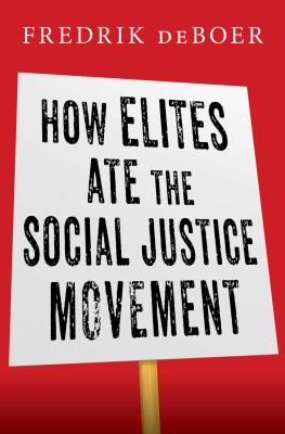 How elites ate the social justice movement /
